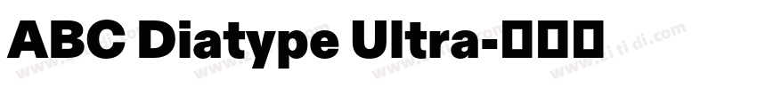 ABC Diatype Ultra字体转换 ABC Diatype Ultra字体转换